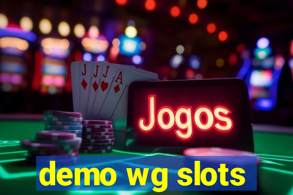 demo wg slots